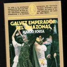 Libros de segunda mano: GALVEZ EMPERADOR DEL AMAZONAS. MARCIO SOUZA. Lote 365585051