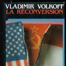 Libros de segunda mano: LA RECONVERSIÓN, VLADIMIR VOLKOFF. Lote 365585361