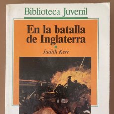 Libros de segunda mano: EN LA BATALLA DE INGLATERRA. JUDITH KERR. Lote 365689601