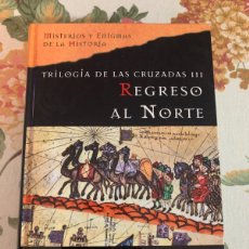 Libros de segunda mano: REGRESO AL NORTE. TRILOGÍA DE LAS CRUZADAS III. JAN GUILLOU.. Lote 365881411