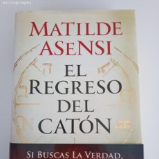 Libros de segunda mano: EL REGRESO DEL CATÓN, MATILDE ASENSI. PLANETA.. Lote 365893801