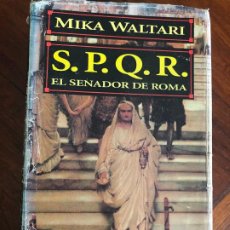 Libros de segunda mano: S.P.Q.R.: EL SENADOR DE ROMA.- WALTARI, MIKA. Lote 366081811
