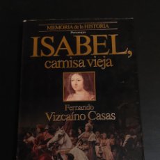 Libros de segunda mano: ISABEL, CAMISA VIEJA # F. VIZCAINO CASAS # PLANETA. Lote 366148981