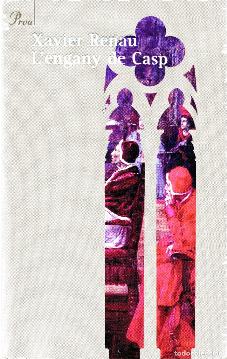 Libri di seconda mano: L'engany de Casp. Xavier Renau. Proa, 1&ordf; edici&oacute;n 2006. 334 P&aacute;gs. Tapa blanda con solapas