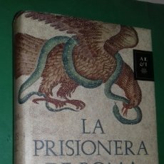 Libros de segunda mano: LA PRISIONERA DE ROMA.- JOSE LUIS CORRAL. ED. PLANETA, 2011 PRIMERA (1ª) EDICION.. Lote 368148841