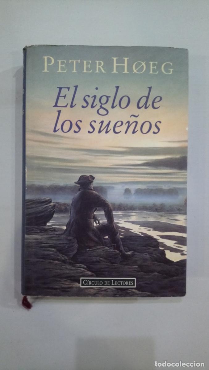 Libros de segunda mano: Peter Hoeg - El siglo de los sue&ntilde;os - Foto 1