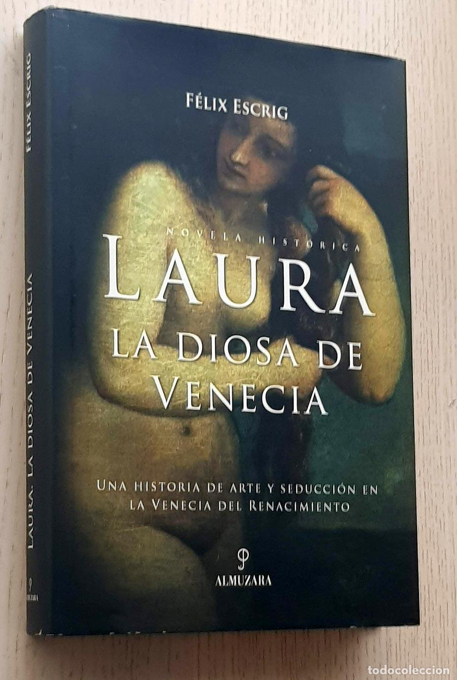 Libri di seconda mano: LAURA, LA DIOSA DE VENECIA - ESCRIG, F&eacute;lix