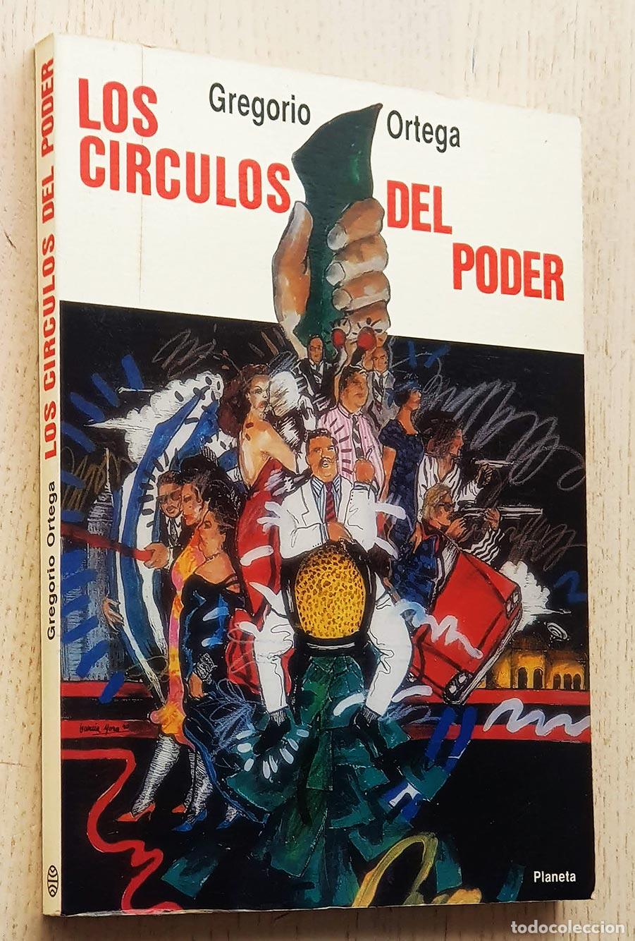 Libros de segunda mano: LOS C&Iacute;RCULOS DEL PODER - ORTEGA, Gregorio - Foto 1