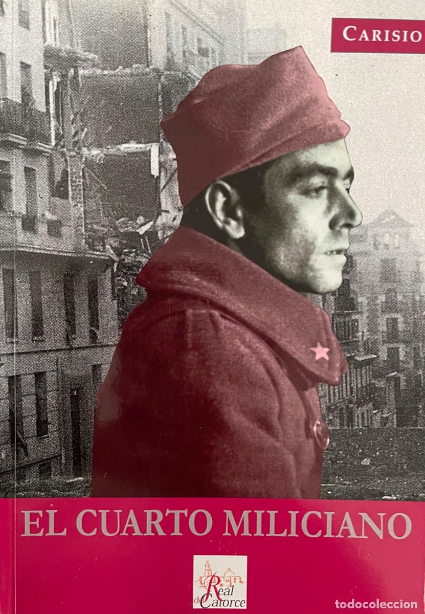 Libros de segunda mano: EL CUARTO MILICIANO. Carisio. OCTUBRE DE 1934 ASTURIAS. GUERRA CIVIL ESPA&Ntilde;OLA.