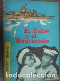 Libros de segunda mano: EL BEB&Eacute; Y EL ACORAZADO THORNE, Anthony - Foto 1