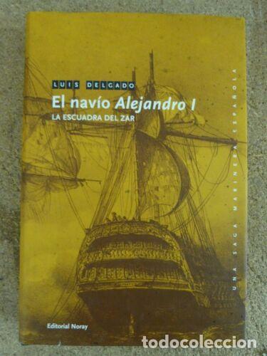 Gebrauchte B&uuml;cher: El Navio Alejandro I.Luis Delgado.Editorial Noray