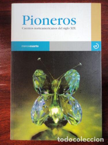 Gebrauchte B&uuml;cher: Pioneros.Cuentos Norteamericanos del Siglo XIX.Menoscuarto Ediciones