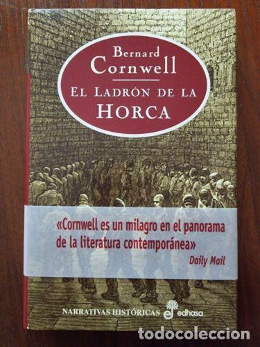 Libros de segunda mano: El Ladron de la Horca.Bernard Cornwell.Edhasa - Foto 1