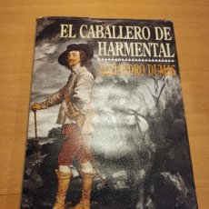 Libros de segunda mano: EL CABALLERO DE HARMENTAL (ALEJANDRO DUMAS)