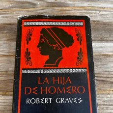 Libros de segunda mano: LA HIJA DE HOMERO. ROBERT GRAVES. NOVELA HISTORICA.. Lote 380159649