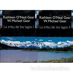 Second hand books: La tribu de los lagos I y II. Kathleen O&acute;Neal Gear; W. Michael Gear