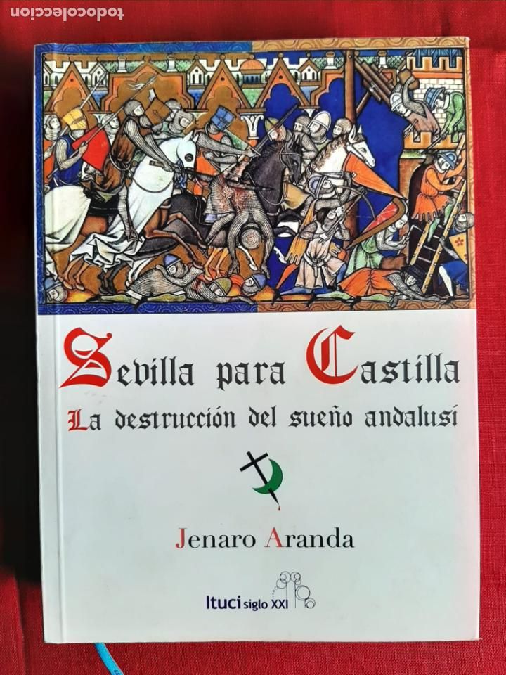 Gebrauchte B&uuml;cher: Sevilla para Castilla, la destrucci&oacute;n del sue&ntilde;o andalus&iacute; - Aranda, Jenaro