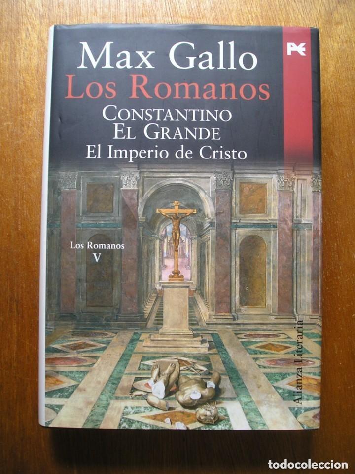 Second hand books: LOS ROMANOS V, CONSTANTINO EL GRANDE, EL IMPERIO DE CRISTO, MAX GALLO, ALIANZA EDITORIAL