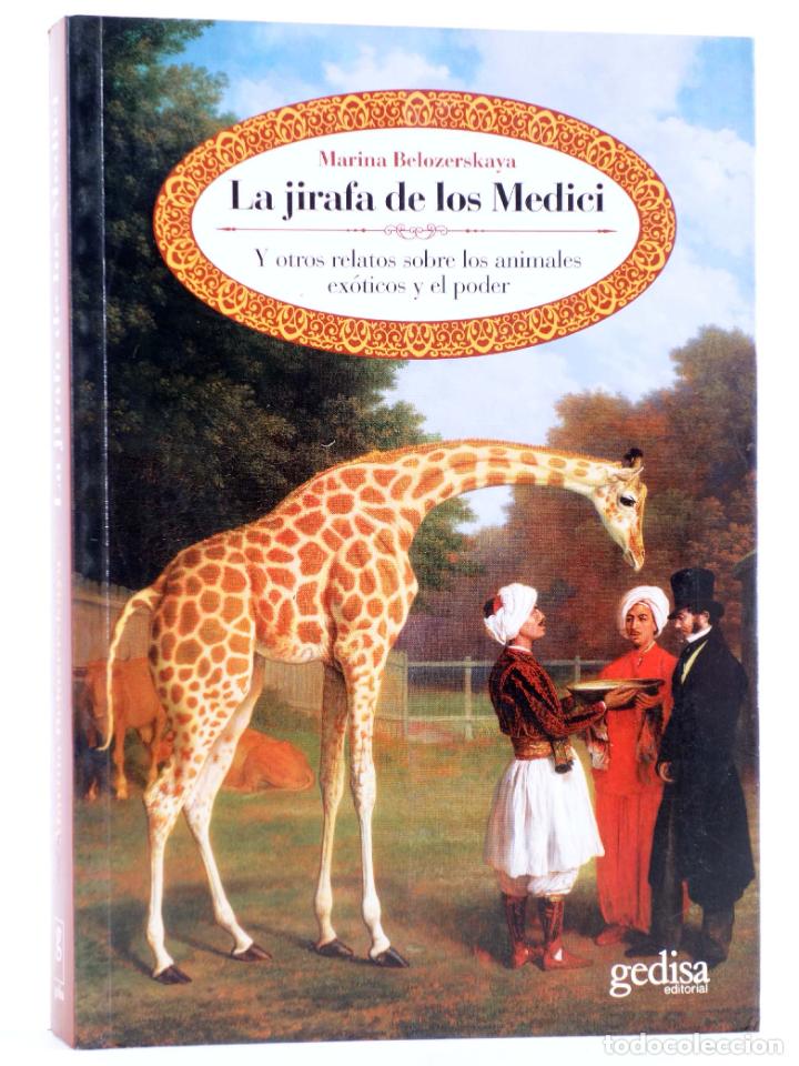 Libri di seconda mano: LA JIRAFA DE LOS M&Eacute;DICI Y OTROS RELATOS SOBRE LOS ANIMALES EX&Oacute;TICOS Y EL PODER (Marina Belozerskaya)