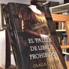 Libros de segunda mano: EL TALLER DE LOS LIBROS PROHIBIDOS. OLALLA GARCÍA. Lote 386766099