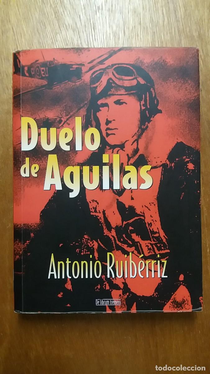 Libros de segunda mano: DUELO DE AGUILAS, ANTONIO RUIBERRIZ, SEGUNDA GUERRA MUNDIAL, AVIACION, BATALLA DE INGLATERRA