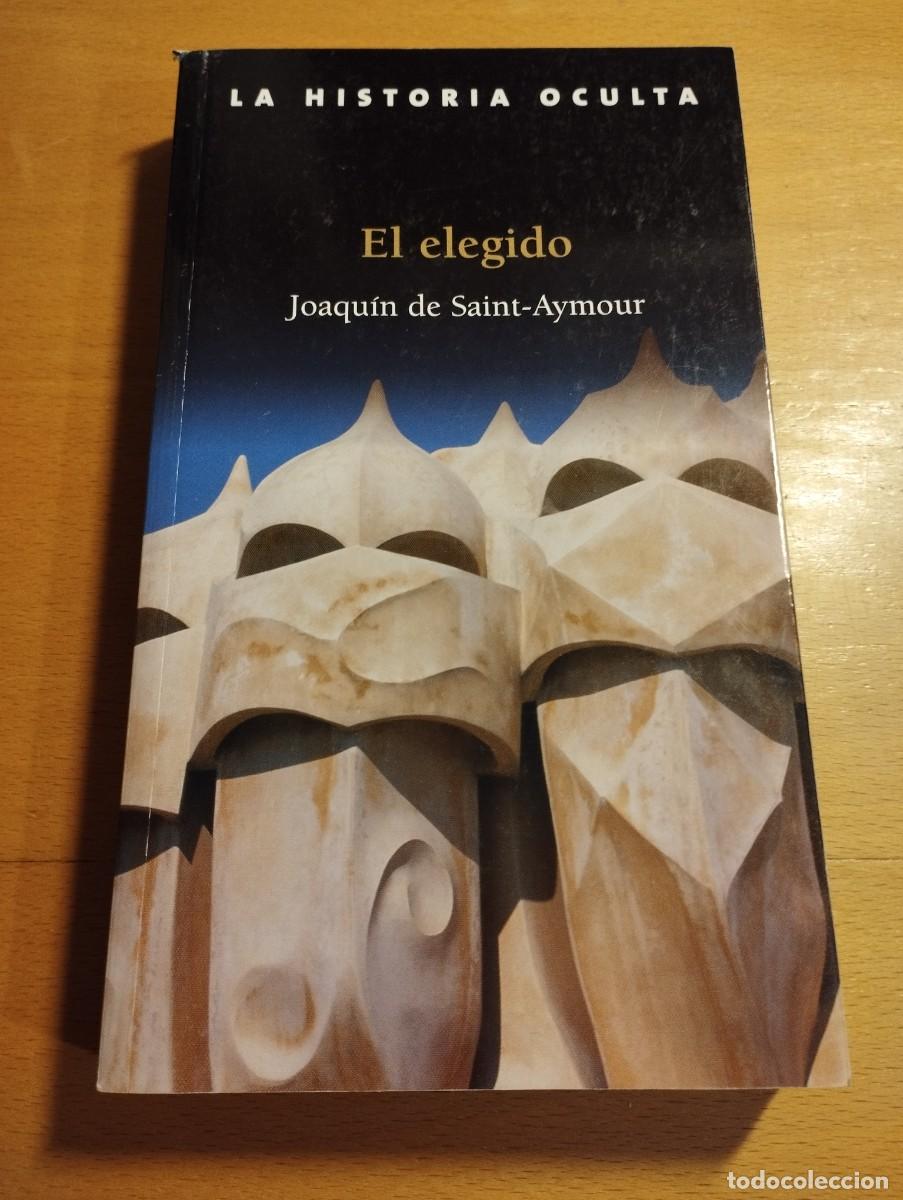 Libros de segunda mano: EL ELEGIDO (JOAQU&Iacute;N DE SAINT-AYMOUR) - Foto 1