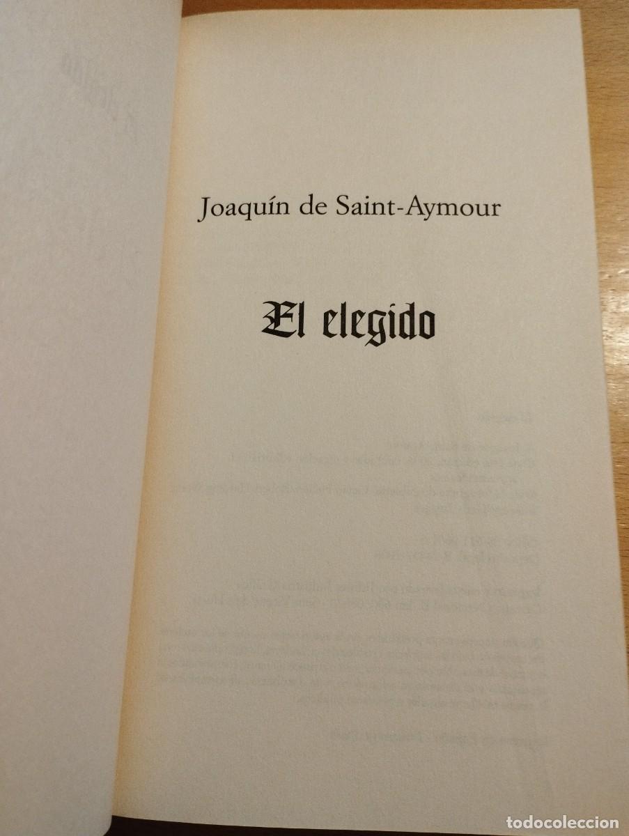 Libros de segunda mano: EL ELEGIDO (JOAQU&Iacute;N DE SAINT-AYMOUR) - Foto 2