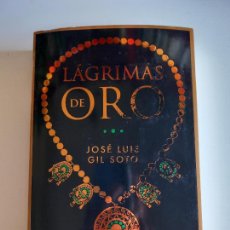 Libros de segunda mano: LÁGRIMAS DE ORO. GIL SOTO, JOSÉ LUIS (ESPASA, 2022). Lote 391821319