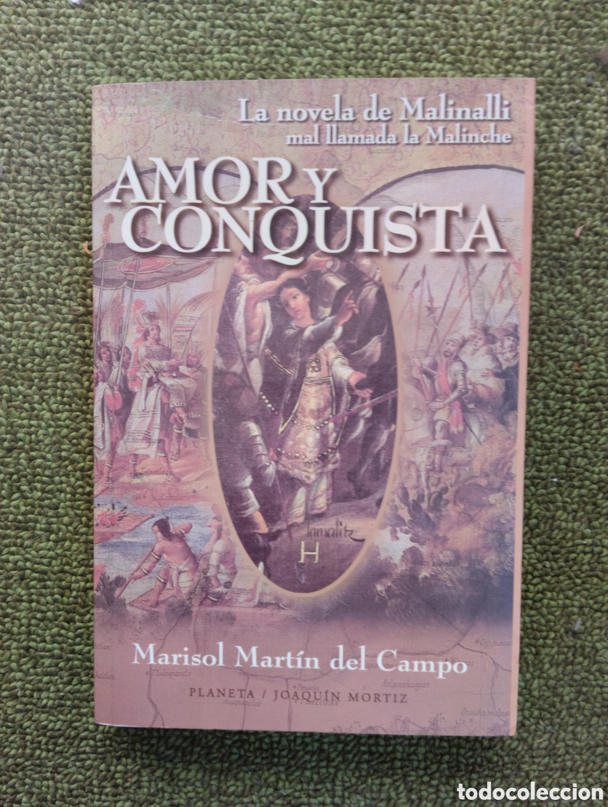 Gebrauchte B&uuml;cher: Amor y conquista. La novela de Malianalli, mal llamada la Malinche Marisol Mart&iacute;n del Campo
