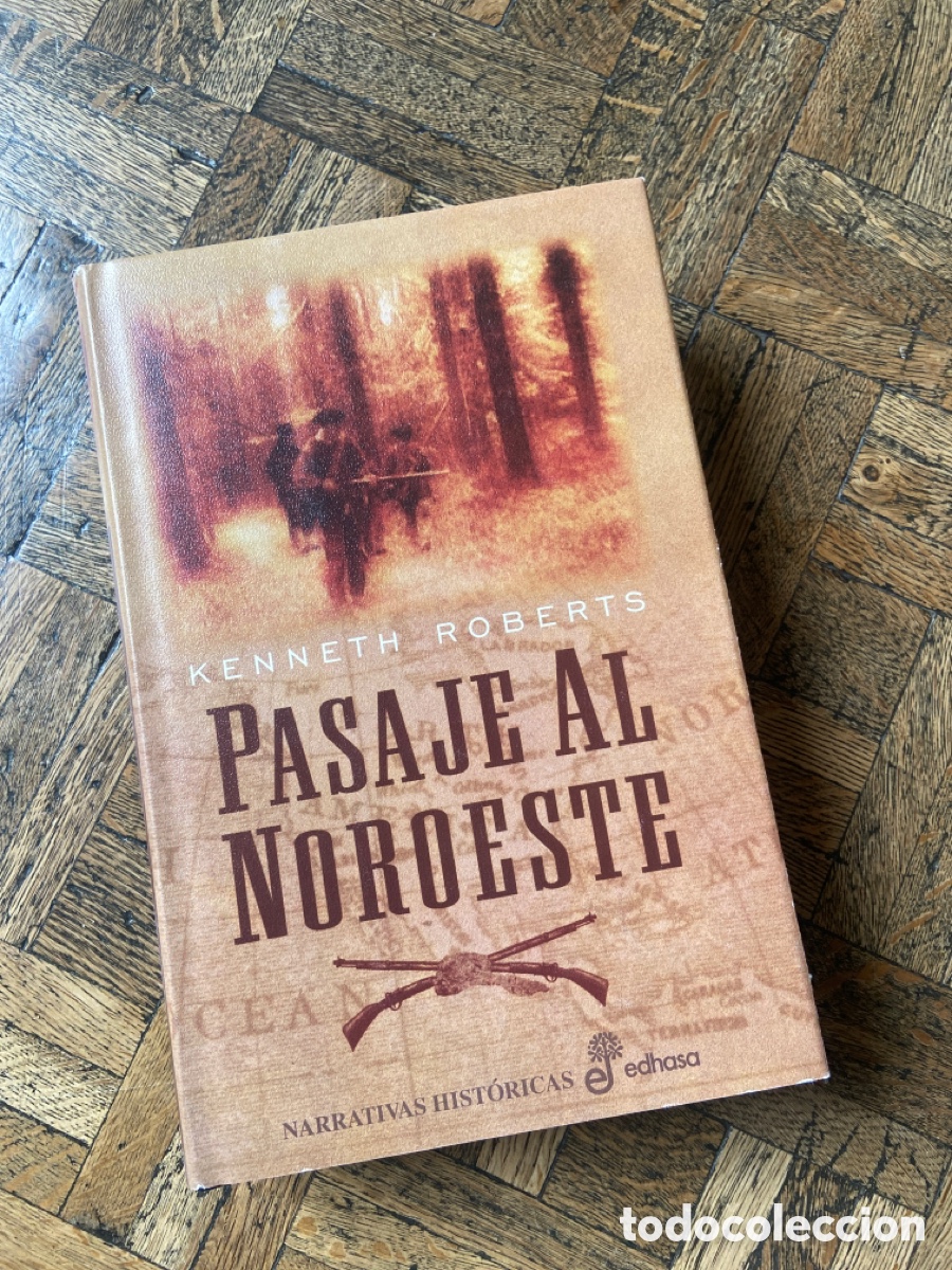Libros de segunda mano: Pasaje al noroeste - Kenneth Roberts - Edhasa (2004) - Foto 1