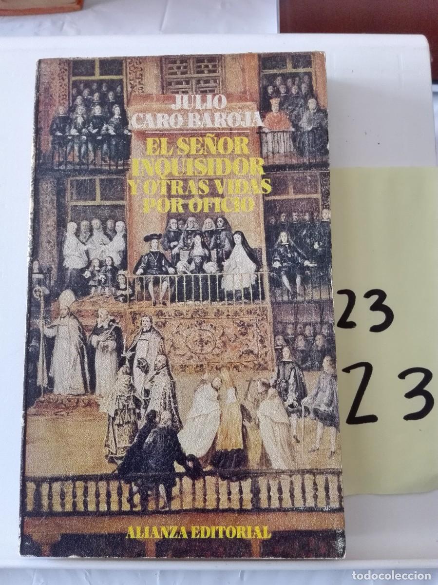 Libros de segunda mano: EL SE&Ntilde;OR INQUISIDOR Y OTRAS VIDAS POR OFICIO JULIO CARO BAROJA
