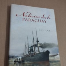 Libros de segunda mano: NOTICIAS DESDE PARAGUAY (LILY TUCK)