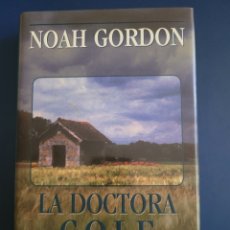 Libros de segunda mano: LA DOCTORA COLE NOAH GORDON EDICIONES B 1996. Lote 401854849