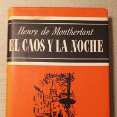 Libros de segunda mano: HENRI DE MONTHERLANT. EL CAOS Y LA NOCHE. NARRATIVA FRANCESA. GUERRA CIVIL ESPAÑOLA. FRANCIA.. Lote 401940914