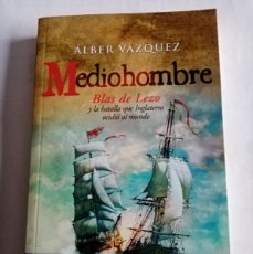 Libros de segunda mano: MEDIOHOMBRE , BLAS DE LEZO .ALBER VÁZQUEZ ( LA ESFERA ). Lote 403297504