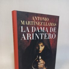 Libros de segunda mano: ANTONIO MARTINEZ LLAMAS. LA DAMA DE ARINTERO. MARTINEZ ROCA EDICIONES. 2006. Lote 403306639