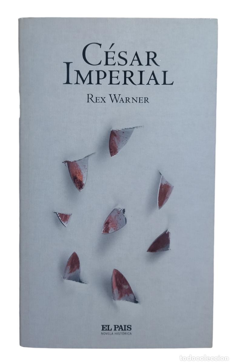 Libros de segunda mano: C&Eacute;SAR IMPERIAL / REX WARNER. COMO NUEVO. 2005. - Foto 2