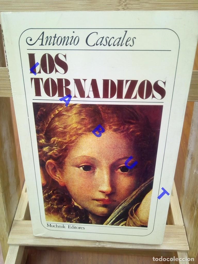 Libri di seconda mano: ANTONIO CASCALES LOS TORNADIZOS MUCHNIK 350GR EL QUE VES G8