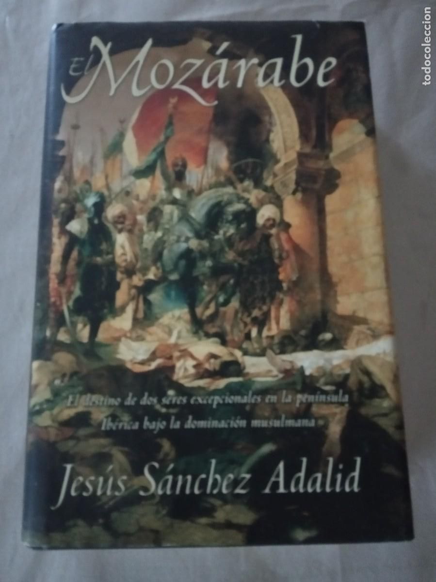 Libros de segunda mano: EL MOZ&Aacute;RABE.- Jes&uacute;s S&aacute;nchez Adalid. - Foto 1