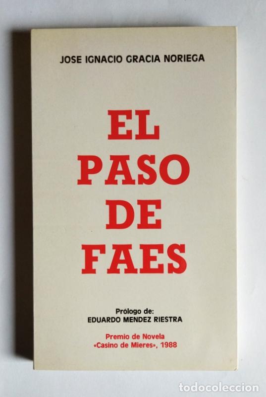 Second hand books: EL PASO DE FAES - JOSE GRACIA NORIEGA - PREMIO DE NOVELA CASINO DE MIERES 1988