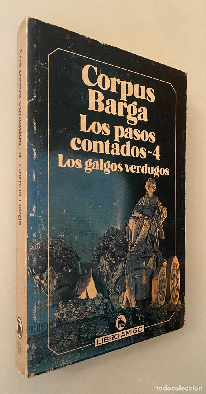 Libros de segunda mano: Los pasos contados 4: Los galgos verdugos - CORPUS BARGA