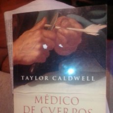 Libros de segunda mano: MÉDICO DE CUERPOS Y ALMAS TAYLOR CALDWELL