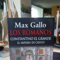 Libros de segunda mano: LOS ROMANOS. CONSTANTINO EL GRANDE. EL IMPERIO DE CRISTO - GALLO, MAX