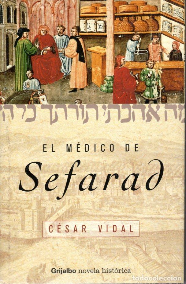 Libros de segunda mano: EL M&Eacute;DICO DE SEFARAD - C&Eacute;SAR VIDAL - Foto 1