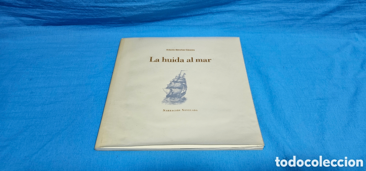 Libri di seconda mano: LA HUIDA AL MAR , ANTONIO SANCHEZ C&Aacute;CERES. NARRACION NOVELADA