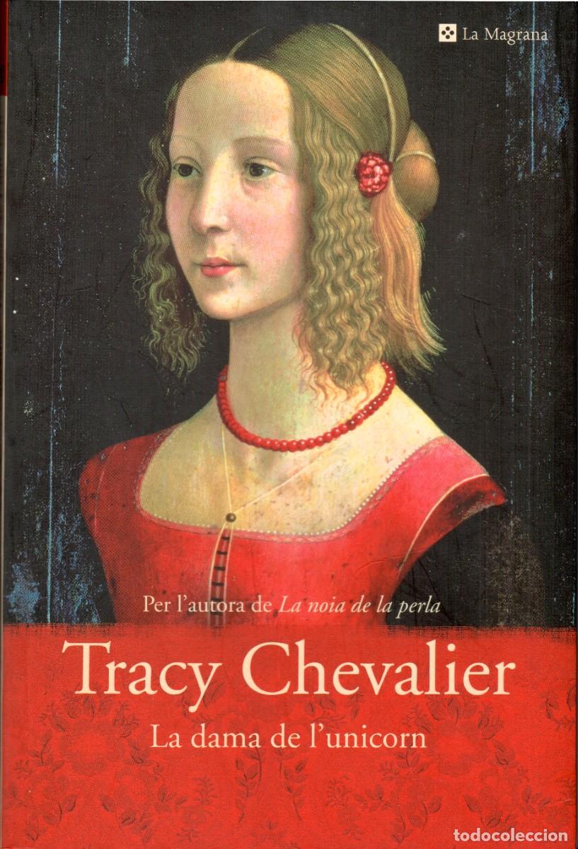 Libros de segunda mano: La dama de l'unicorn. Tracy Chevalier. La Magrana, 2003. 252 P&aacute;g. Tapa blanda con solapas.