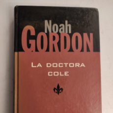 Libros de segunda mano: LA DOCTORA COLE DE NOAH GORDON
