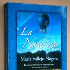 Libros de segunda mano: LA NODRIZA / MARÍA VALLEJO NÁGERA / EDICIONES B EN BARCELONA 2009