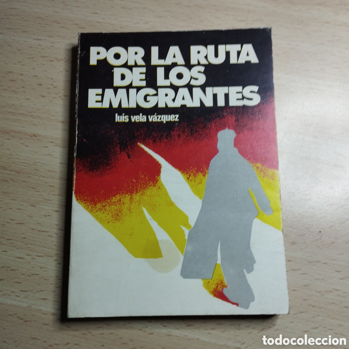 Gebrauchte B&uuml;cher: Por la ruta de los Emigrantes. Luis Vela V&aacute;zquez. Editorial Santa Rita. Monachil. 1979.
