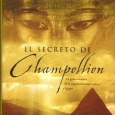 Libros de segunda mano: EL SECRETO DE CHAMPOLLION. JEAN-MICHEL RIOU. EDICIONES B, 2006. 377 PÁGS. TAPA DURA Y SOBRECUBIERTA.